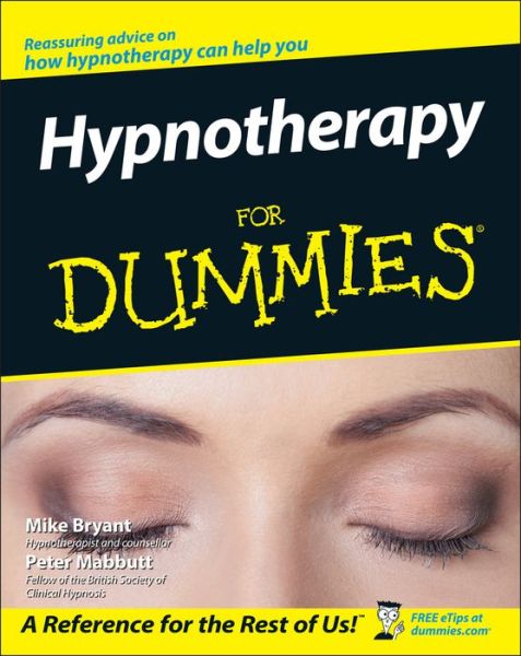 Hypnotherapy For Dummies - Mike Bryant - Books - John Wiley & Sons Inc - 9780470019306 - June 23, 2006