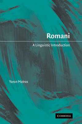 Cover for Matras, Yaron (Professor in Linguistics, University of Manchester) · Romani: A Linguistic Introduction (Paperback Book) (2005)