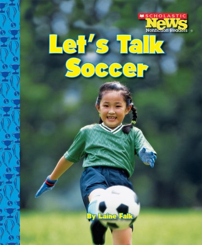 Cover for Laine Falk · Let's Talk Soccer (Scholastic News Nonfiction Readers: Sports Talk) - Scholastic News Nonfiction Readers: Sports Talk (Paperback Book) (2008)