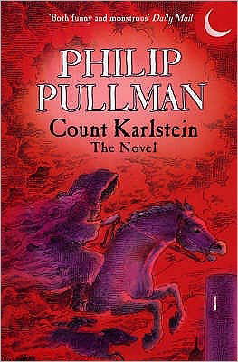 Count Karlstein - The Novel - Philip Pullman - Livros - Penguin Random House Children's UK - 9780552557306 - 1 de novembro de 2007