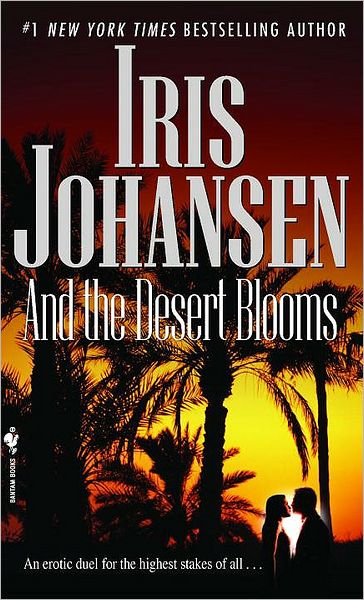 And the Desert Blooms - Sedikhan - Iris Johansen - Książki - Random House USA Inc - 9780553592306 - 30 grudnia 2008