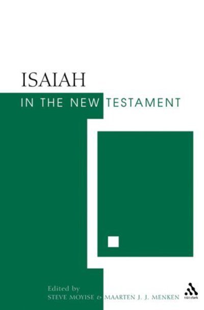 Cover for Moyise, Professor Steve (Newman University, UK) · Isaiah in the New Testament: The New Testament and the Scriptures of Israel (Paperback Book) (2005)
