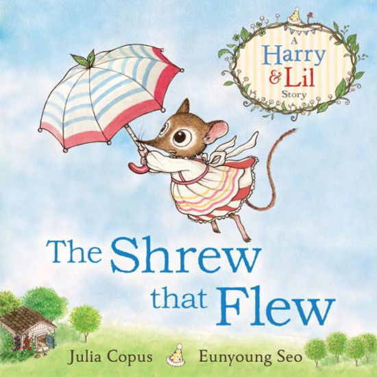 Cover for Julia Copus · The Shrew that Flew - A Harry &amp; Lil Story (Paperback Bog) [Main edition] (2016)