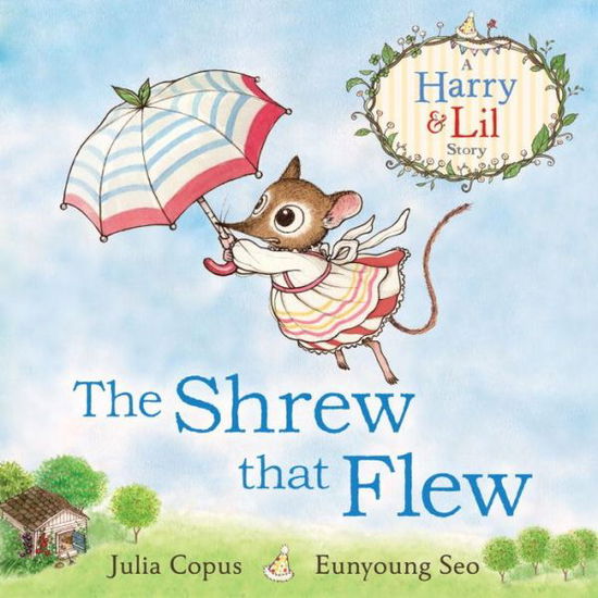 Cover for Julia Copus · The Shrew that Flew - A Harry &amp; Lil Story (Paperback Book) [Main edition] (2016)