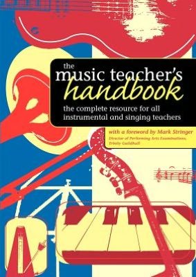 The Music Teacher's Handbook - Mark Stringer - Livros - Faber Music Ltd - 9780571523306 - 29 de setembro de 2005