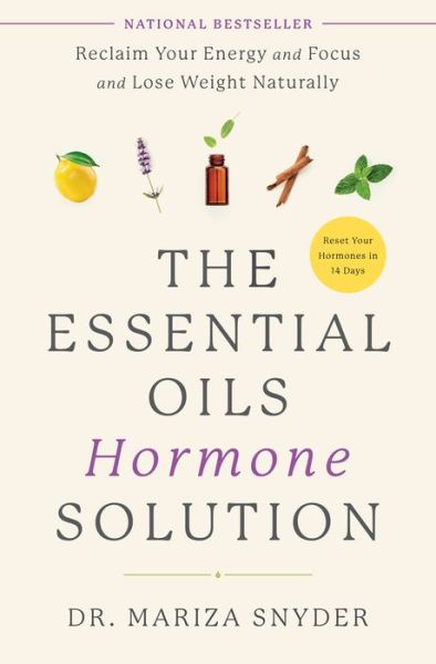 Cover for Dr. Mariza Snyder · The Essential Oils Hormone Solution: Reclaim Your Energy and Focus and Lose Weight Naturally (Paperback Book) (2021)