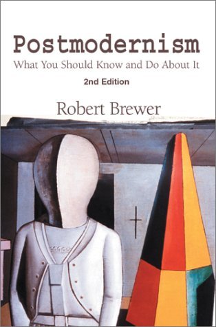 Cover for R. K. Brewer · Postmodernism: What You Should Know and Do About It (Gebundenes Buch) (2002)