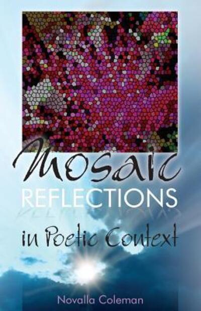 Cover for Novalla Coleman · Mosaic Reflections In Poetic Context (Paperback Book) (2012)