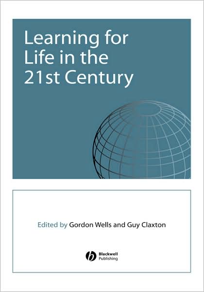 Cover for G Wells · Learning for Life in the 21st Century: Sociocultural Perspectives on the Future of Education (Gebundenes Buch) (2002)