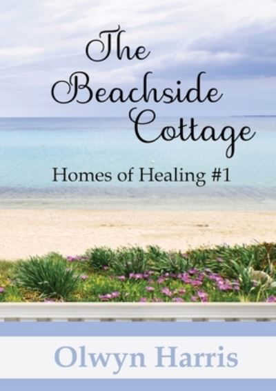 Beachside Cottage - Olwyn Harris - Books - Reading Stones Publishing - 9780648814306 - April 6, 2020