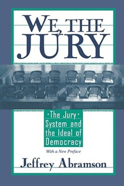 Cover for Jeffrey Abramson · We, the Jury: The Jury System and the Ideal of Democracy, With a New Preface (Paperback Book) (2000)