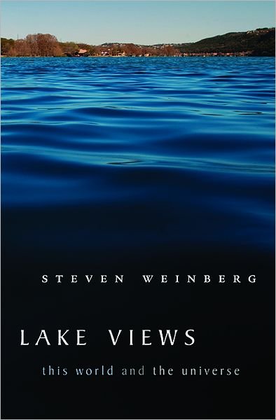 Cover for Steven Weinberg · Lake Views: This World and the Universe (Taschenbuch) (2011)