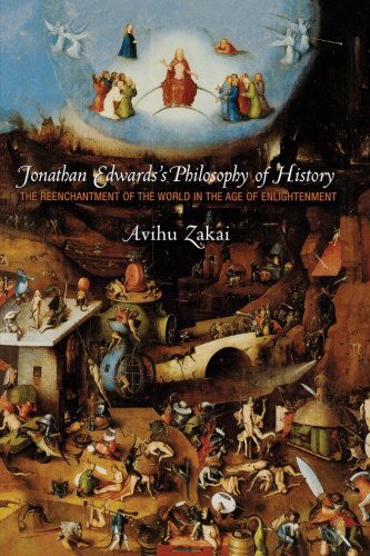 Cover for Avihu Zakai · Jonathan Edwards's Philosophy of History: The Reenchantment of the World in the Age of Enlightenment (Pocketbok) (2009)