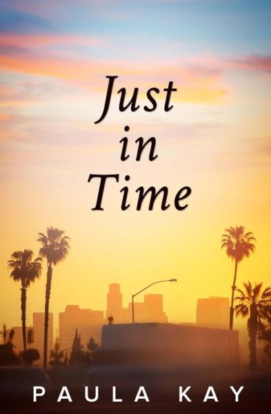 Cover for Paula Kay · Just in Time (Legacy Series, Book 5) (Paperback Book) (2015)