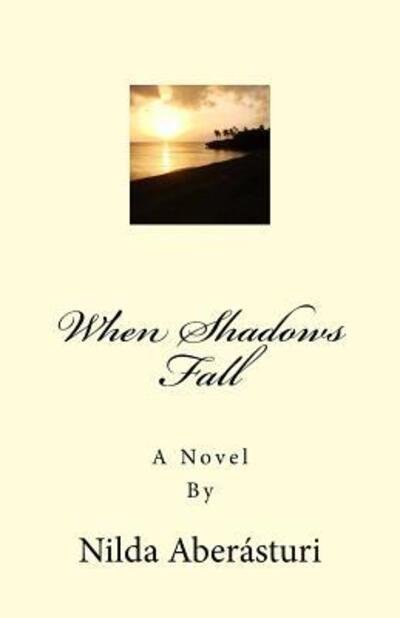 Cover for Nilda Aberasturi · When Shadows Fall A Novel (Paperback Bog) (2015)