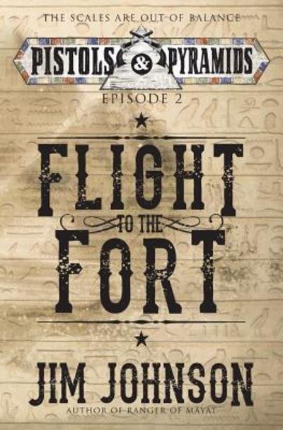 Flight to the Fort - Jim Johnson - Books - Ineti Press - 9780692639306 - May 7, 2016