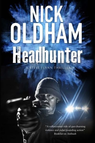 Cover for Nick Oldham · Headhunter - A Steve Flynn Thriller (Hardcover Book) [Main - Large Print edition] (2018)