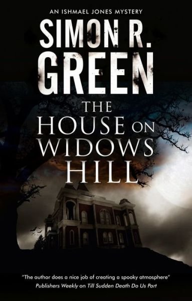 Cover for Simon R. Green · The House on Widows Hill - An Ishmael Jones Mystery (Hardcover Book) [Main edition] (2020)