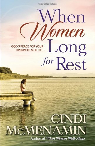 Cover for Cindi Mcmenamin · When Women Long for Rest: God's Peace for Your Overwhelmed Life (Pocketbok) (2004)