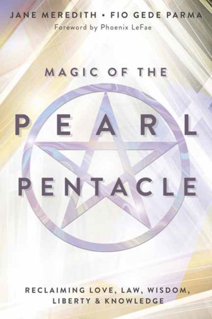 Cover for Fio Gede Parma · Magic of the Pearl Pentacle: Reclaiming Love, Law, Wisdom, Liberty &amp; Knowledge (Paperback Book) (2025)