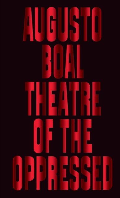 Cover for Augusto Boal · Theatre of the Oppressed (Hardcover Book) (2019)
