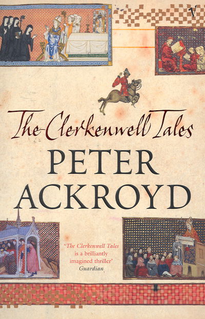 Clerkenwell Tales - Peter Ackroyd - Książki - Vintage Publishing - 9780749386306 - 1 kwietnia 2004