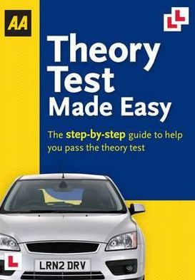 Theory Test Made Easy: AA Driving Test - AA Publishing - Książki - AA Publishing - 9780749571306 - 1 sierpnia 2011