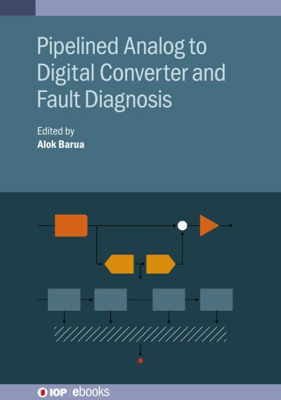 Cover for Barua, Alok (Indian Institute of Technology, Kharagpur, India) · Pipelined Analog to Digital Converter and Fault Diagnosis - IOP ebooks (Hardcover Book) (2020)