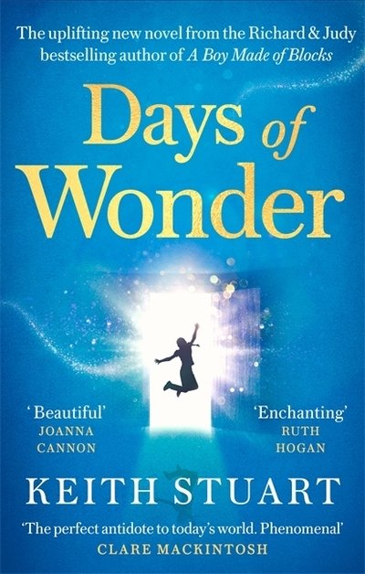Days of Wonder: From the Richard & Judy Book Club bestselling author of A Boy Made of Blocks - Keith Stuart - Kirjat - Little, Brown Book Group - 9780751563306 - torstai 7. helmikuuta 2019