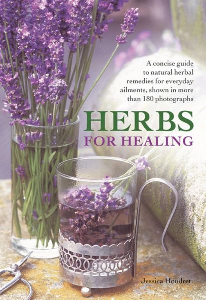 Cover for Jessica Houdret · Herbs for Healing: A Concise Guide to Natural Herbal Remedies for Everyday Ailments (Hardcover Book) (2013)