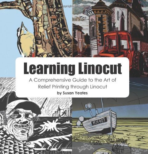 Cover for Susan Yeates · Learning Linocut: A Comprehensive Guide to the Art of Relief Printing Through Linocut (Paperback Book) (2011)