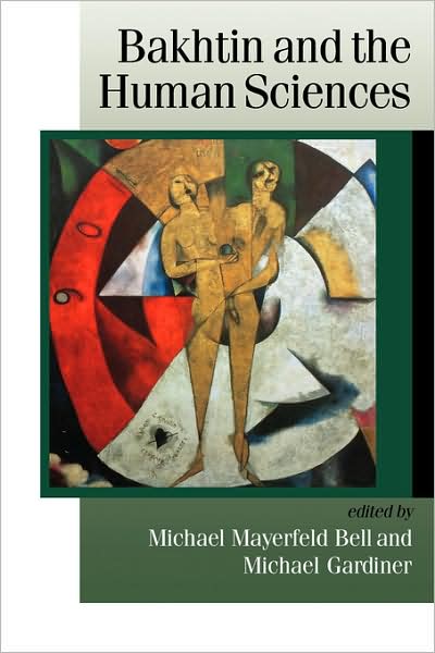 Cover for Michael Gardiner · Bakhtin and the Human Sciences: No Last Words - Published in association with Theory, Culture &amp; Society (Paperback Book) (1998)