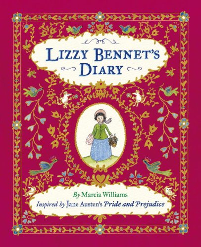 Lizzy Bennet's Diary: Inspired by Jane Austen's Pride and Prejudice - Marcia Williams - Książki - Candlewick - 9780763670306 - 22 kwietnia 2014