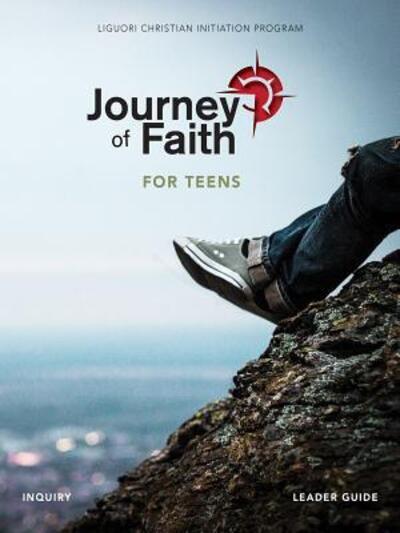 Cover for Redemptorist Pastoral Publication · Journey of Faith for Teens, Inquiry Leader Guide (Spiral Book) (2016)