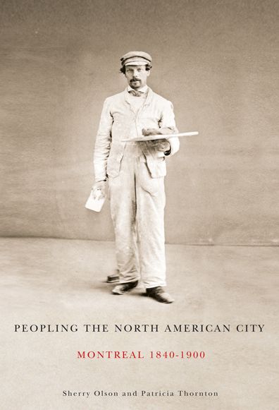 Cover for Sherry Olson · Peopling the North American City: Montreal, 1840-1900 - Carleton Library Series (Hardcover Book) (2011)