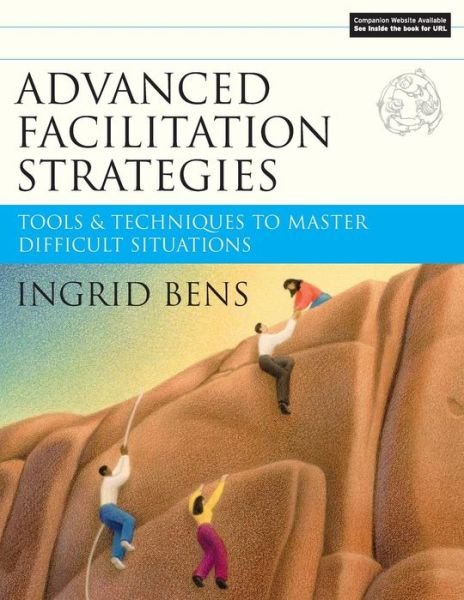 Cover for Bens, Ingrid (Sarasota, Fla) · Advanced Facilitation Strategies: Tools and Techniques to Master Difficult Situations (Paperback Bog) (2005)