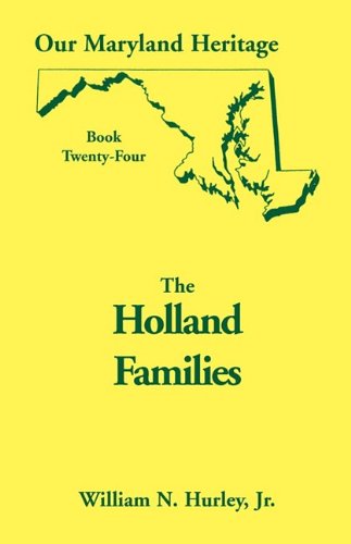 Cover for William N. Hurley · Our Maryland Heritage, Book 24: the Holland Families (Paperback Book) (2009)