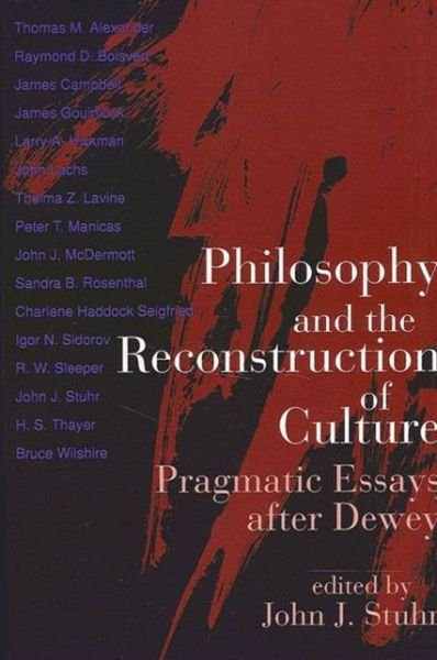 Cover for John J Stuhr · Philos and Reconst / Cultr: Pragmatic Essays After Dewey (Paperback Book) (1993)
