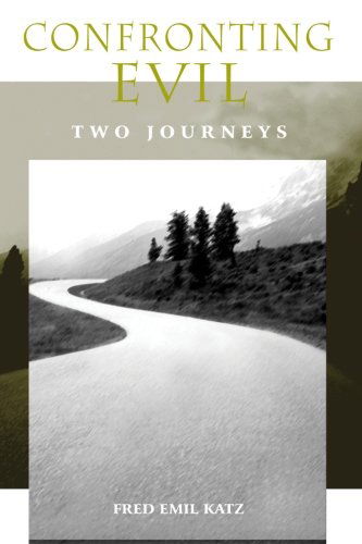 Cover for Fred Emil Katz · Confronting Evil: Two Journeys (Paperback Book) [First Edition. edition] (2004)