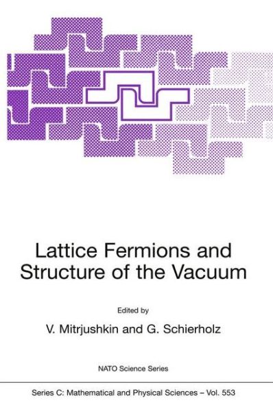 Cover for Valya Mitrjushkin · Lattice Fermions and Structure of the Vacuum - NATO Science Series C (Paperback Book) [Softcover reprint of the original 1st ed. 2000 edition] (2000)
