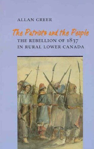 Cover for Allan Greer · The Patriots and the People: The Rebellion of 1837 in Rural Lower Canada - Heritage (Paperback Book) [2nd Revised edition] (1993)