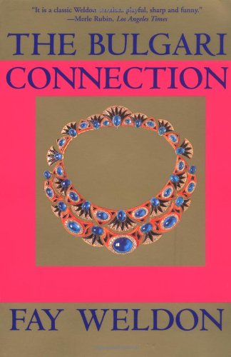 Cover for Fay Weldon · The Bulgari Connection - Weldon, Fay (Paperback Bog) [Reprint edition] (2002)