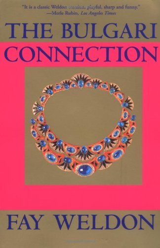 Cover for Fay Weldon · The Bulgari Connection - Weldon, Fay (Taschenbuch) [Reprint edition] (2002)