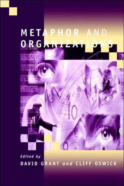 Metaphor and Organizations - David Grant - Books - Sage Publications Ltd - 9780803976306 - October 14, 1996
