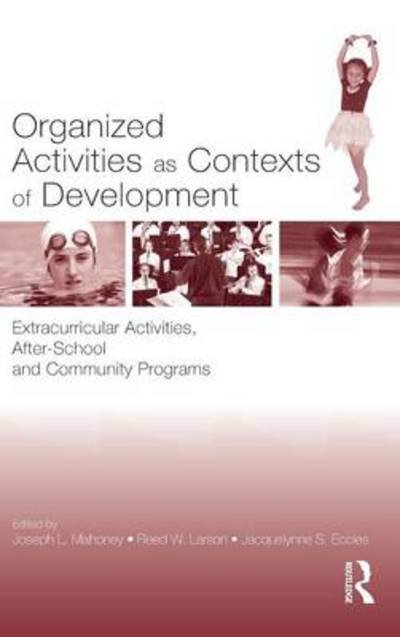 Cover for Reed Larson · Organized Activities As Contexts of Development: Extracurricular Activities, After School and Community Programs (Hardcover bog) (2005)