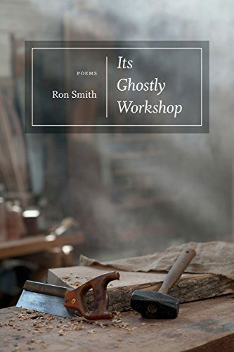 Cover for Ron Smith · Its Ghostly Workshop: Poems (Paperback Book) (2013)