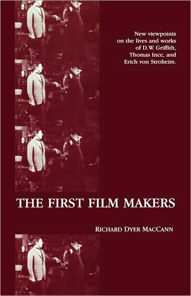 Cover for Richard Dyer MacCann · The First Film Makers - American Movies: The First Thirty Years (Paperback Book) (1995)