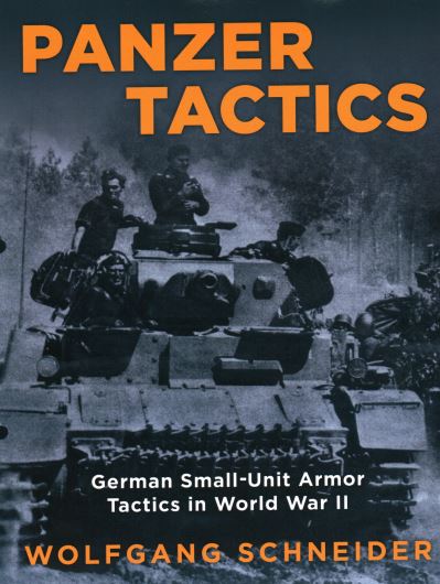 Cover for Wolfgang Schneider · Panzer Tactics: German Small-Unit Armor Tactics in World War II (Paperback Book) (2020)