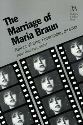 The Marriage of Maria Braun: Rainer Werner Fassbinder, Director - Rutgers Films in Print series - Rainer Werner Fassbinder - Bøger - Rutgers University Press - 9780813511306 - 1986