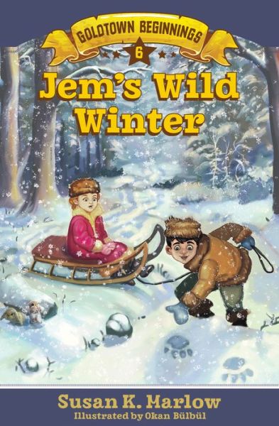 Jem's Wild Winter - Goldtown Beginnings - Susan K Marlow - Książki - Kregel Publications,U.S. - 9780825446306 - 15 września 2020